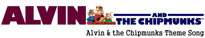 Alvin & the Chipmunks Theme Song Lyrics